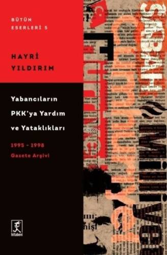 Yabancıların PKK'ya Yardım ve Yataklıkları - 1995-1998 Gazete Arşivi - 1