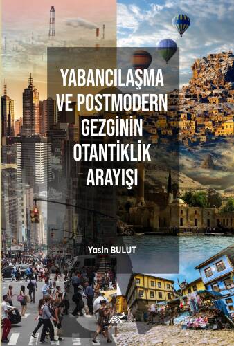 Yabancılaşma Ve Postmodern Gezginin Otantiklik Arayışı - 1