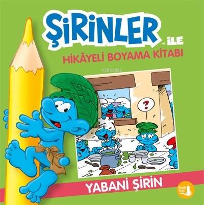 Yabani Şirin;Şirinler İle Hikâye Boyama Kitabı - 1