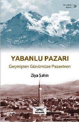 Yabanlu Pazarı Geçmişten Günümüze Pazarören - 1