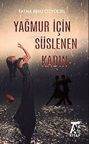 Yağmur İçin Süslenen Kadın - 1