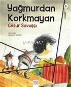 Yağmurdan Korkmayan Cesur Savaşçı - 1