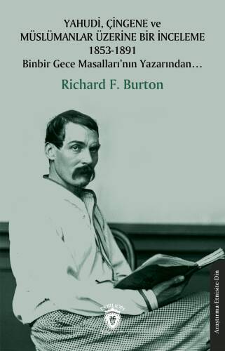 Yahudi, Çingene ve Müslümanlar Üzerine Bir İnceleme 1853-1891;Binbir Gece Masalları'nın Yazarında... - 1