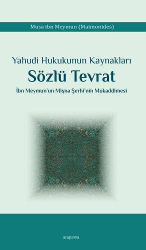 Yahudi Hukukunun Kaynakları Sözlü Tevrat;İbn Meymun’un Mişna Şerhi’nin Mukaddimesi - 1