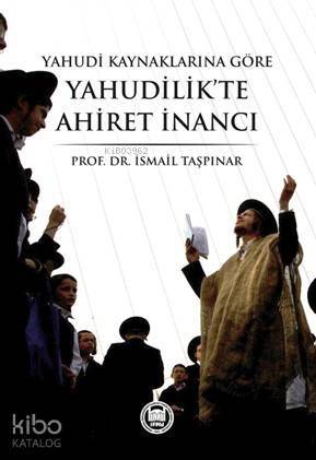 Yahudi Kaynaklarına Göre Yahudilikte Ahiret İnancı - 1