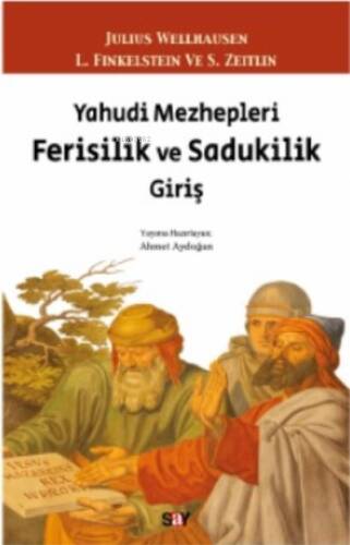 Yahudi Mezhepleri Ferisilik ve Sadukilik Giriş - 1