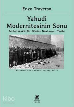 Yahudi Modernitesinin Sonu; Muhafazakâr Bir Dönüm Noktasının Tarihi - 1