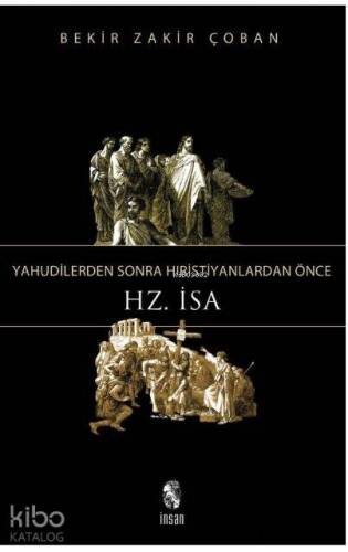 Yahudilerden Sonra Hıristiyanlardan Önce Hz. İsa - 1