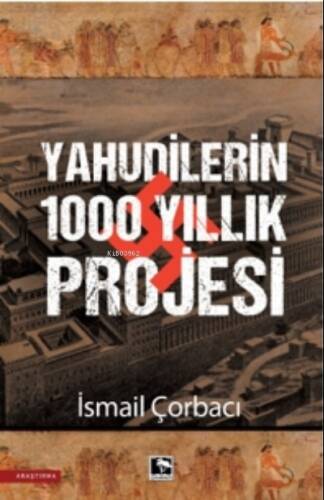 Yahudilerin 1000 Yıllıkı Projesi - 1