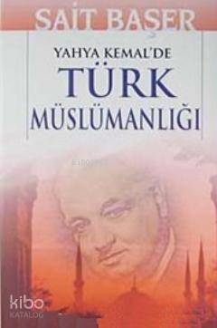 Yahya Kemal'de Türk Müslümanlığı - 1