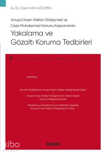 Yakalama ve Gözaltı Koruma Tedbirleri;Ceza Hukuku Monografileri - 1