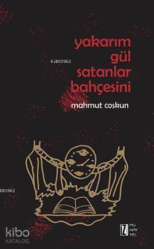 Yakarım Gül Satanlar Bahçesini - 1