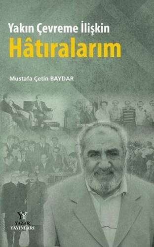 Yakın Çevreme İlişkin Hatıralarım - 1