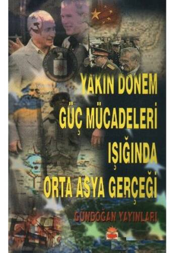 Yakın dönem güç mücadeleleri ışığında orta asya gerçeği - 1