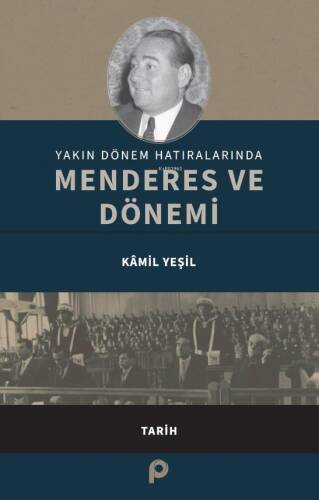 Yakın Dönem Hatıralarında Menderes ve Dönemi - 1