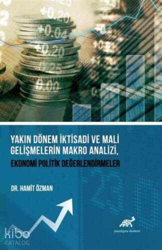 Yakın Dönem İktisadi ve Mali Gelişmelerin Makro Analizi, Ekonomi Politik Değerlendirmeler - 1