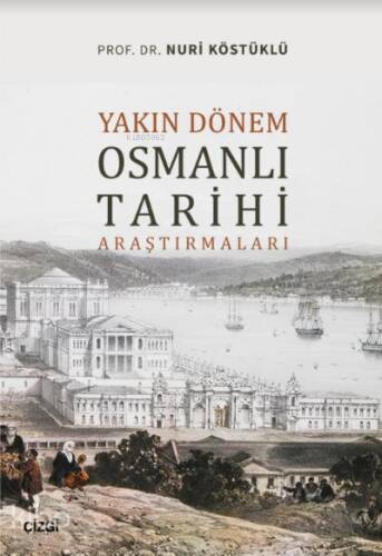 Yakın Dönem Osmanlı Tarihi Araştırmaları - 1