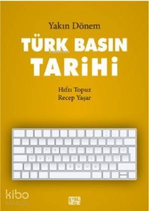 Yakın Dönem Türk Basın Tarihi - 1