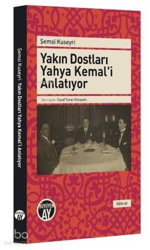 Yakın Dostları Yahya Kemal'i Anlatıyor - 1