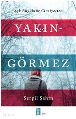 Yakın - Görmez - 1