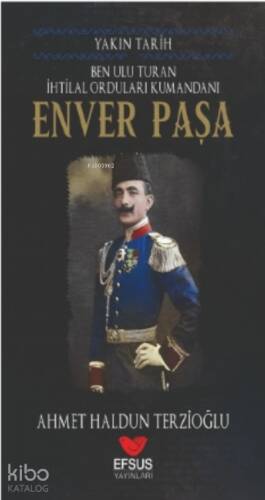 Yakın Tarih Enver Paşa - 1