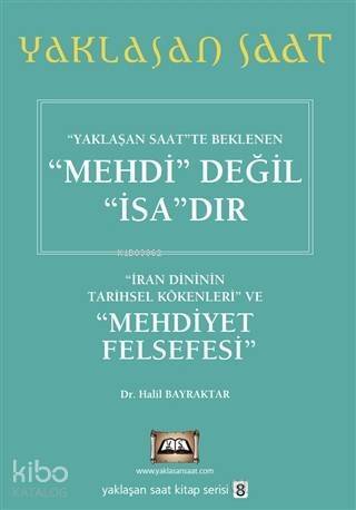 Yaklaşan Saatte Beklenen Mehdi Değil İsa'dır - Yaklaşan Saat 8 - 1