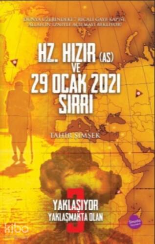 Yaklaşıyor Yaklaşmakta Olan 3 - Hz. Hızır (AS) ve 29 Ocak 2021 Sırrı - 1