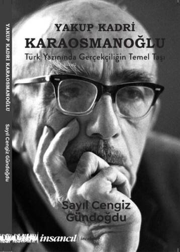 Yakup Kadri Karaosmanoğlu: Türk Yazınında Gerçekçiliğin Temel Taşı - 1