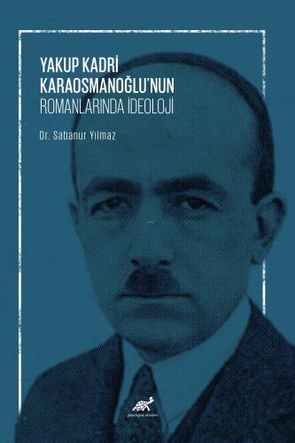 Yakup Kadri Karaosmanoğlu’nun Romanlarında İdeoloji - 1