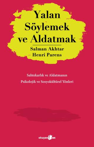 Yalan Söylemek ve Aldatmak;Sahtekarlık ve Aldatmanın Psikolojik ve Sosyokültürel Yönleri - 1