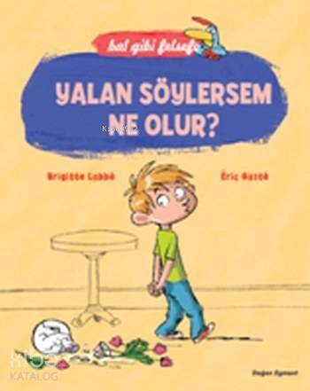 Yalan Söylersem Ne Olur ?; Bal Gibi Felsefe - 1