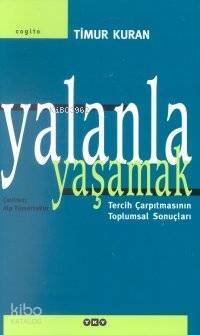 Yalanla Yaşamak; Tercih Çarpıtmasının Toplumsal Sonuçları - 1