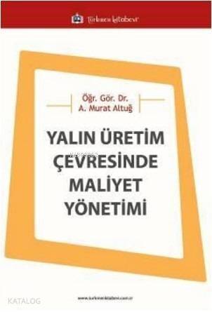 Yalın Üretim Çevresinde Maliyet Yönetimi - 1