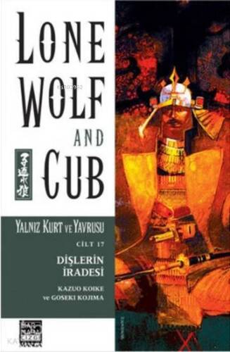 Yalnız Kurt ve Yavrusu Cilt 17 - Dişlerin İradesi; Lone Wolf and Cub - 1