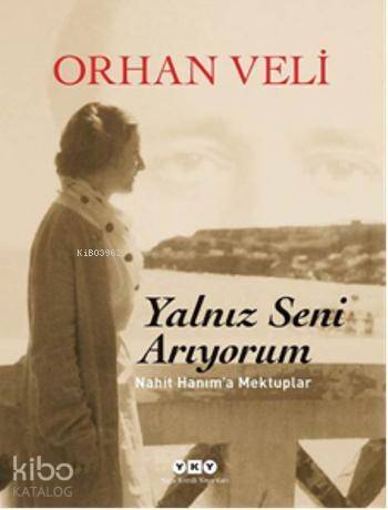 Yalnız Seni Arıyorum; Nahit Hanıma Mektuplar - 1