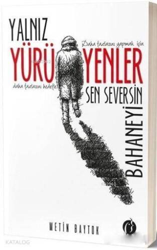 Yalnız Yürüyenler; Sen Seversin Bahaneyi - 1