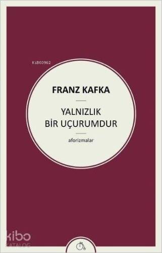 Yalnızlık Bir Uçurumdur; Aforizmalar - 1