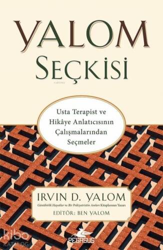 Yalom Seçkisi; Usta Terapist ve Hikaye Anlatıcısının Çalışmalarından Seçmeler - 1