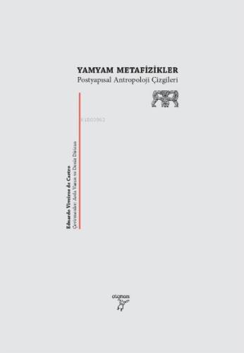 Yamyam Metafizikler;Postyapısalcı Antropoloji Çizgileri - 1