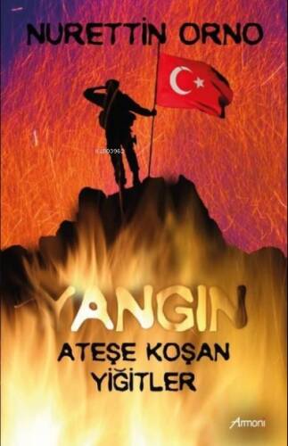 Yangın Ateşe Koşan Türkler - 1