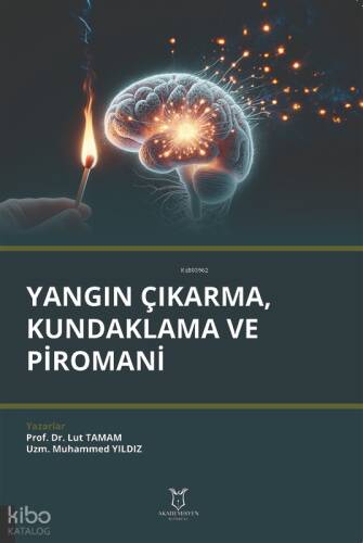 Yangın Çıkarma, Kundaklama ve Piromani - 1