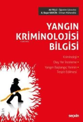 Yangın Kriminolojisi Bilgisi;Kriminoloji – Olay Yer İnceleme Yangın Başlangıç Yerinin Tespit Edilmesi - 1