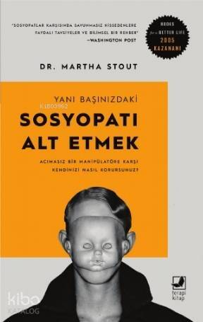 Yanı Başımıızdaki Sosyopatı Alt; Acımasız bir Manipülatöre Karşı Kendinizi Nasıl Korursunuz - 1