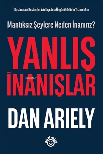 Yanlış İnanışlar;Mantıksız Şeylere Neden İnanırız? - 1