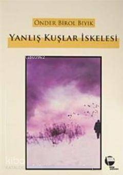 Yanlış Kuşlar İskelesi - 1