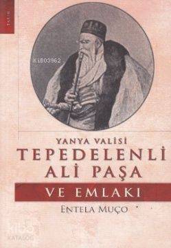 Yanya Valisi Tepedelenli Ali Paşa ve Emlakı - 1