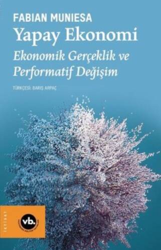 Yapay Ekonomi - Ekonomik Gerçeklik ve Performatif Değişim - 1