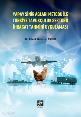 Yapay Sinir Ağları Metodu İle Türkiye Tavukçuluk Sektörü İhracat Tahmini Uygulaması - 1