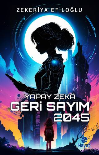 Yapay Zekâ Geri Sayım 2045 - 1