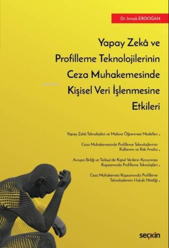 Yapay Zekâ ve Profilleme Teknolojilerinin Ceza Muhakemesinde Kişisel Veri İşlenmesine Etkileri - 1